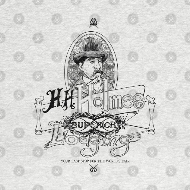 H.H. Holmes Superior Lodging by Gigglemug